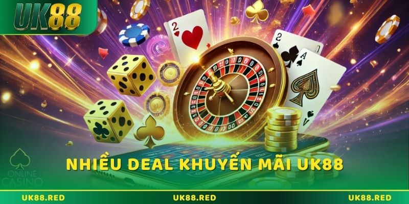 Tổng hợp deal khuyến mãi UK88 khủng